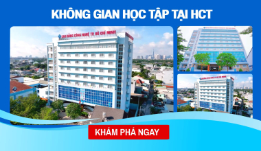 KHÁM PHÁ KHÔNG GIAN HỌC TẬP TẠI HCT
