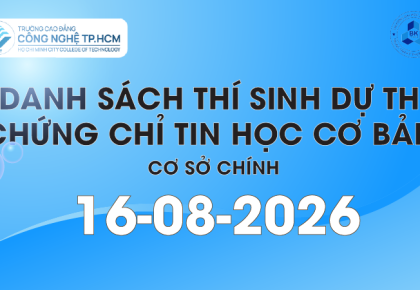 DANH SÁCH THÍ SINH DỰ THI CHỨNG CHỈ TIN HỌC CƠ BẢN - NGÀY 16-08-2026, TẠI CƠ SỞ CHÍNH 