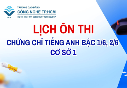 LỊCH ÔN THI CHỨNG CHỈ TIẾNG ANH BẬC 1/6, 2/6 CƠ SỞ 1