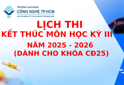 LỊCH THI KẾT THÚC MÔN HỌC KỲ III NĂM 2025 - 2026 (DÀNH CHO KHÓA CĐ25