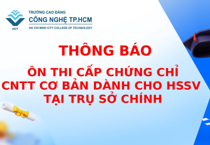 THÔNG BÁO ÔN THI CẤP CHỨNG CHỈ CNTT CƠ BẢN DÀNH CHO HSSV TẠI TRỤ SỞ CHÍNH