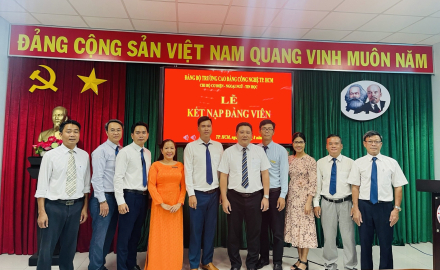 CHI BỘ CƠ ĐIỆN – NGOẠI NGỮ – TIN HỌC TỔ CHỨC LỄ KẾT NẠP ĐẢNG VIÊN MỚI