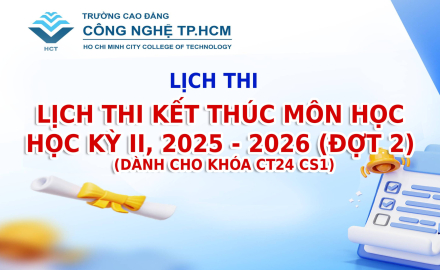 LỊCH THI KẾT THÚC MÔN HỌC HỌC KỲ II, NĂM HỌC 2025 - 2026 (ĐỢT 2) DÀNH CHO KHÓA CT24 CS1