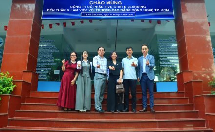 TRƯỜNG CAO ĐẲNG CÔNG NGHỆ TP.HCM ĐÓN TIẾP CÔNG TY CỔ PHẦN FIVE-STAR E-LEARNING (FSEL) THĂM VÀ LÀM VIỆC 