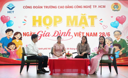 CÔNG ĐOÀN TRƯỜNG CAO ĐẲNG CÔNG NGHỆ TP. HỒ CHÍ MINH TỔ CHỨC HỌP MẶT GIA ĐÌNH VIỆT NAM NHÂN NGÀY 28/6