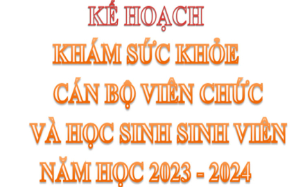 Kế hoạch khám sức khỏe cán bộ viên chức và học sinh sinh viên năm học 2023 – 2024