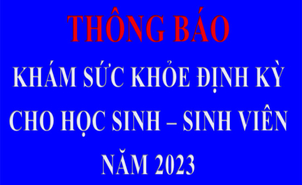 Thông bao V/v khám sức khỏe định kỳ cho Học sinh – Sinh viên năm 2023