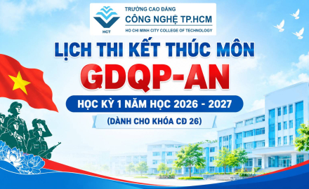 LỊCH THI KẾT THÚC MÔN GDQP-AN HỌC KỲ 1 NĂM HỌC 2026 - 2027 (DÀNH CHO KHÓA CĐ 26)