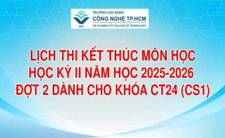 LỊCH THI KẾT THÚC MÔN HỌC HỌC KỲ II NĂM HỌC 2025-2026, ĐỢT 2 DÀNH CHO CÁC LỚP KHÓA CT24 (CS1)